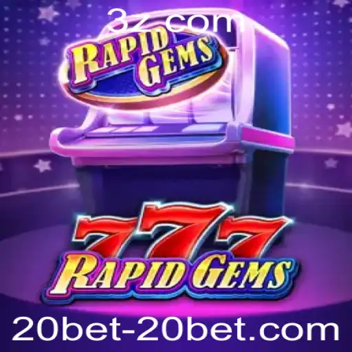 Descubra o Empolgante Mundo de RapidGems777 no 20bet